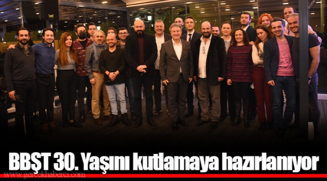 BBŞT 30. Yaşını kutlamaya hazırlanıyor