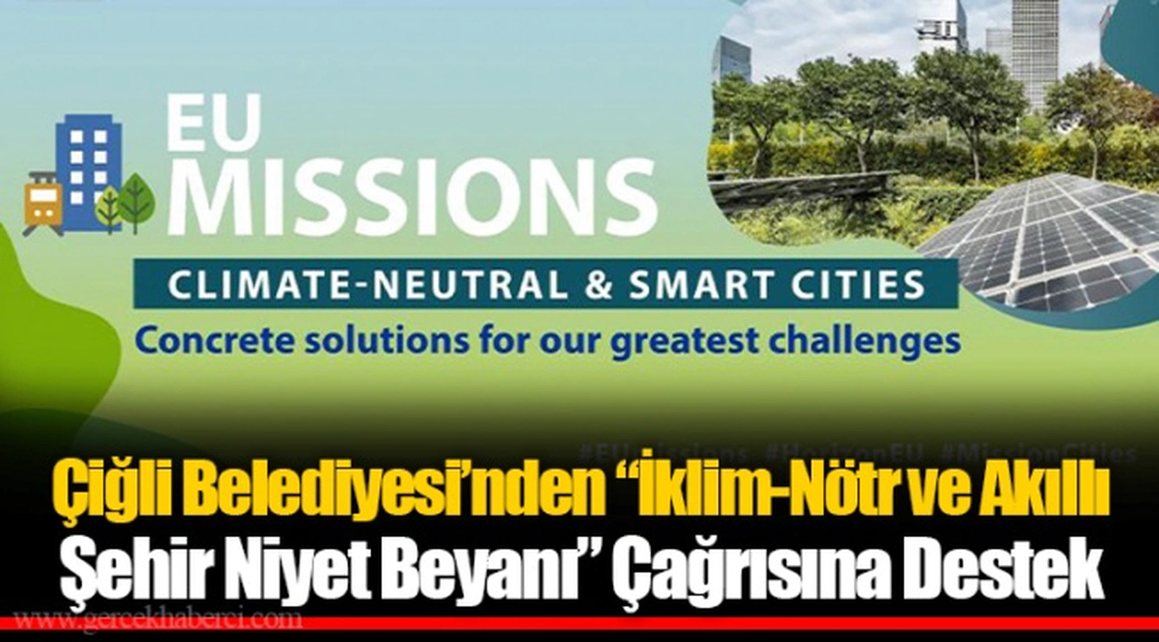 Çiğli Belediyesi’nden “İklim-Nötr ve Akıllı Şehir Niyet Beyanı” Çağrısına Destek