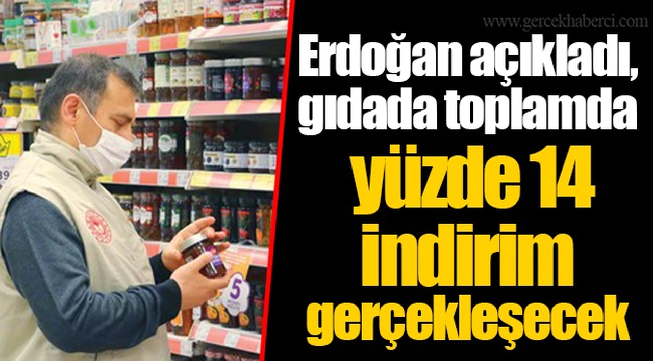 Erdoğan açıkladı, gıdada toplamda yüzde 14 indirim gerçekleşecek