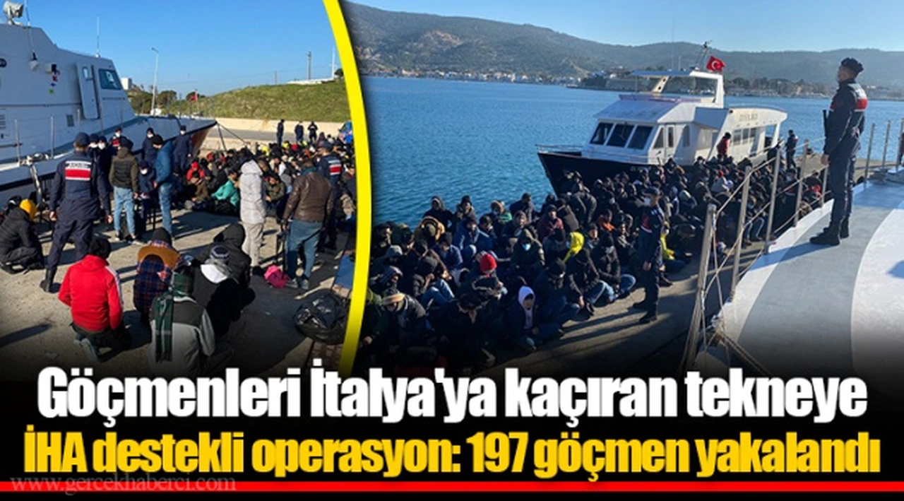Göçmenleri İtalya'ya kaçıran tekneye İHA destekli operasyon: 197 göçmen yakalandı