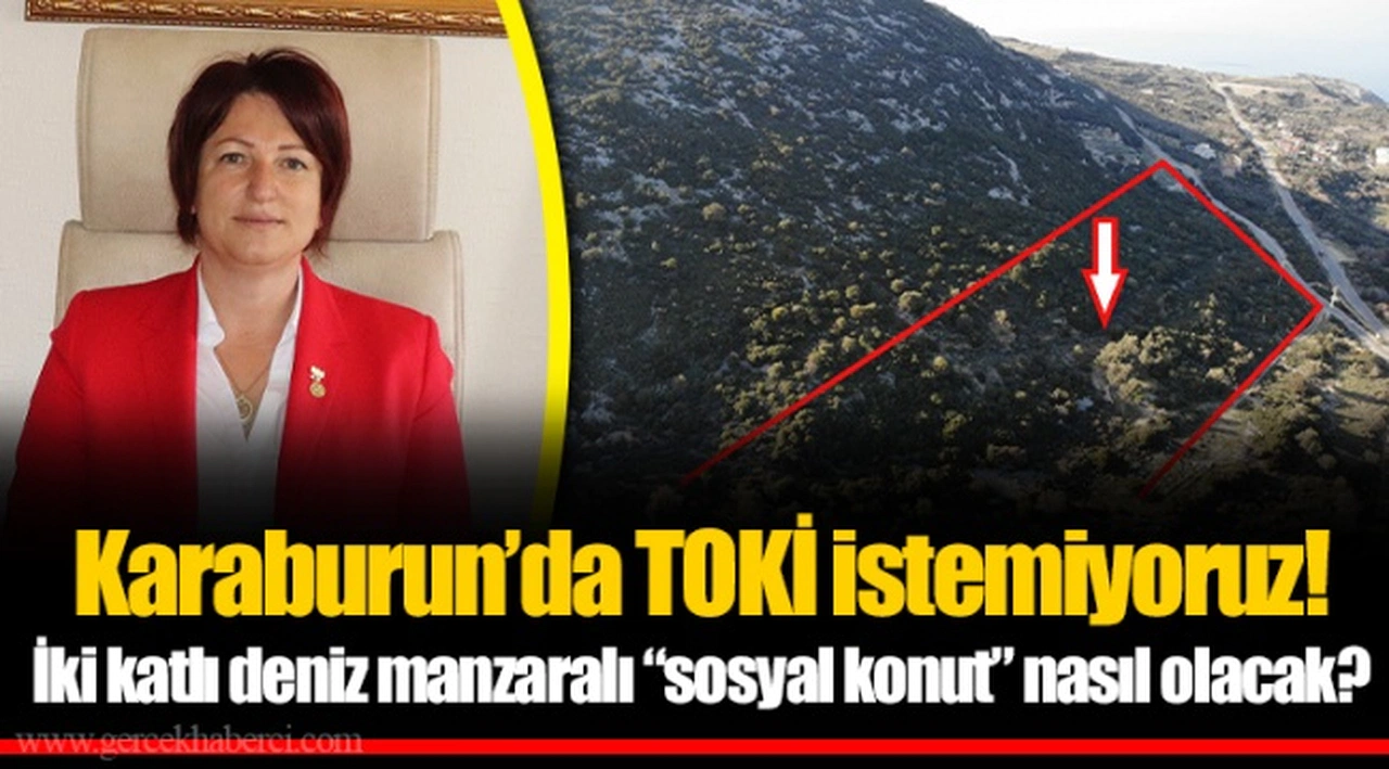 Karaburun’da TOKİ istemiyoruz! İki katlı deniz manzaralı “sosyal konut” nasıl olacak?  