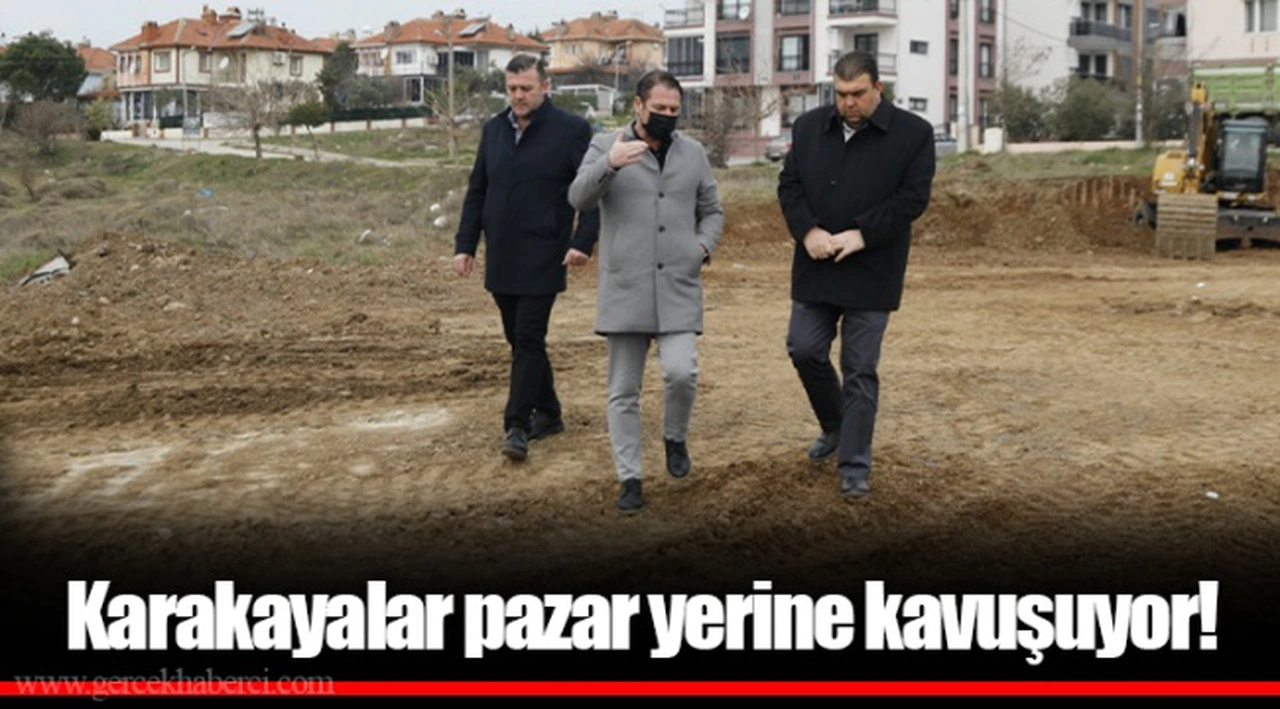 Karakayalar pazar yerine kavuşuyor!