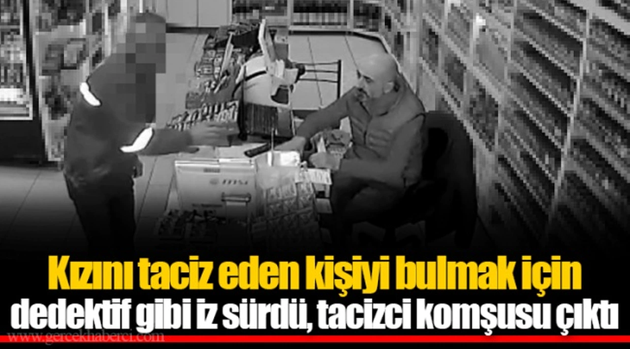 Kızını taciz eden kişiyi bulmak için dedektif gibi iz sürdü, tacizci komşusu çıktı