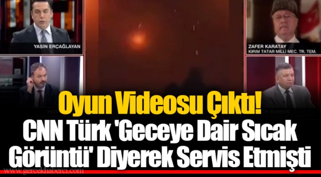 Oyun Videosu Çıktı! CNN Türk 'Geceye Dair Sıcak Görüntü' Diyerek Servis Etmişti