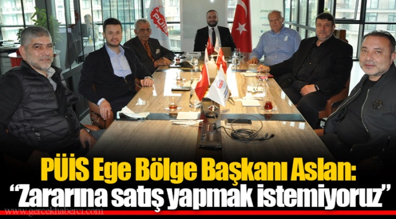 PÜİS Ege Bölge Başkanı Aslan: “Zararına satış yapmak istemiyoruz”