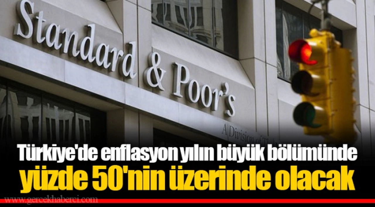 Türkiye'de enflasyon yılın büyük bölümünde yüzde 50'nin üzerinde olacak