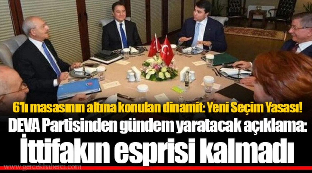6'lı masasının altına konulan dinamit: Yeni Seçim Yasası! DEVA Partisinden gündem yaratacak açıklama: İttifakın esprisi kalmadı