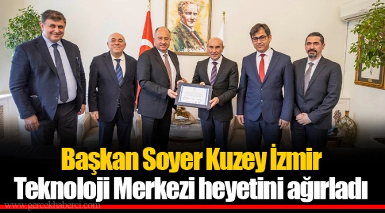 Başkan Soyer Kuzey İzmir Teknoloji Merkezi heyetini ağırladı