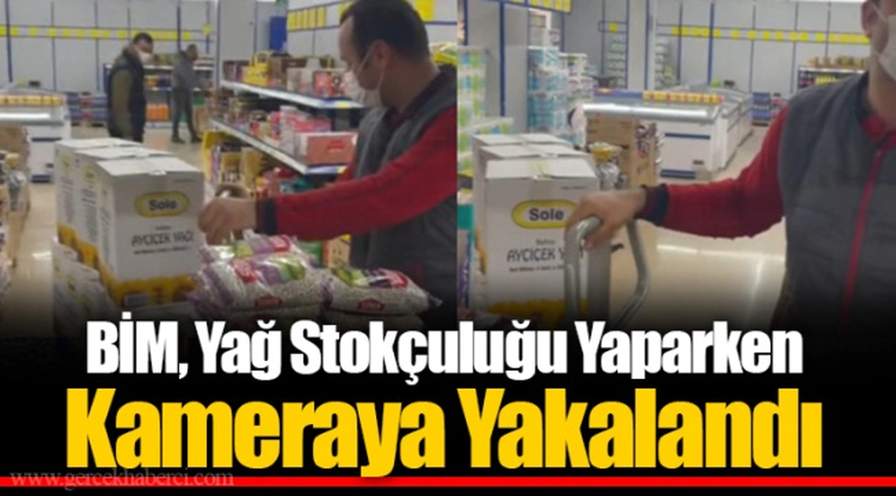 BİM, Yağ Stokçuluğu Yaparken Kameraya Yakalandı