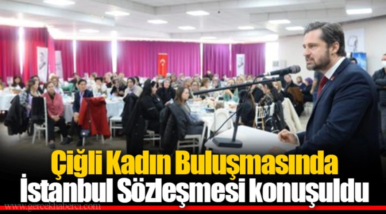 Çiğli Kadın Buluşmasında İstanbul Sözleşmesi konuşuldu