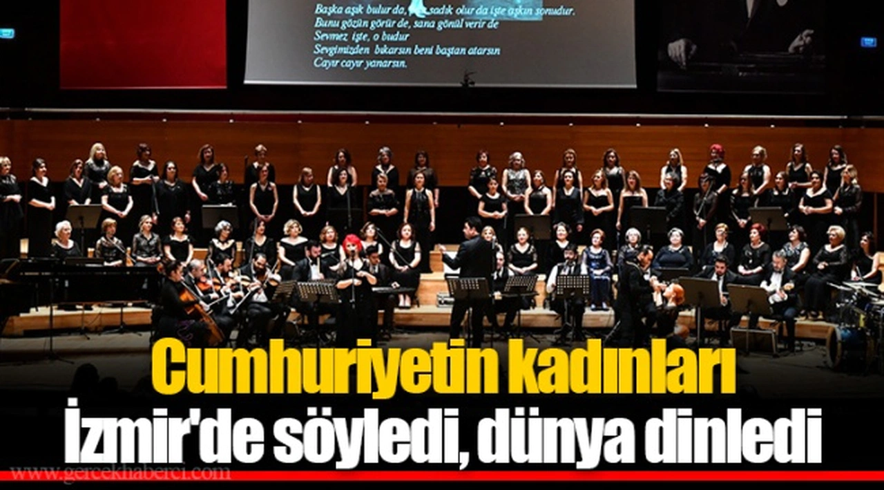 Cumhuriyetin kadınları İzmir'de söyledi, dünya dinledi
