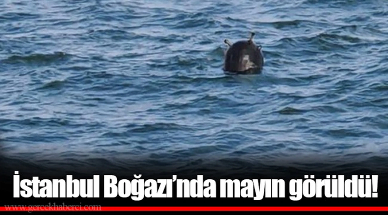 İstanbul Boğazı’nda mayın görülmesinin ardından Boğaz trafiği durduruldu