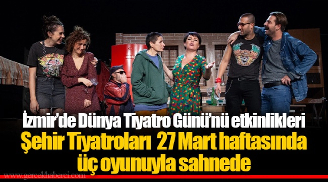 İzmir’de Dünya Tiyatro Günü’nü etkinlikleri