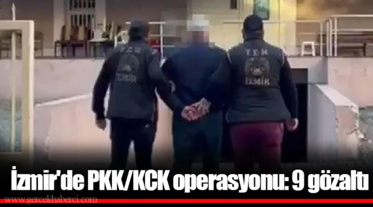 İzmir'de PKK/KCK operasyonu: 9 gözaltı