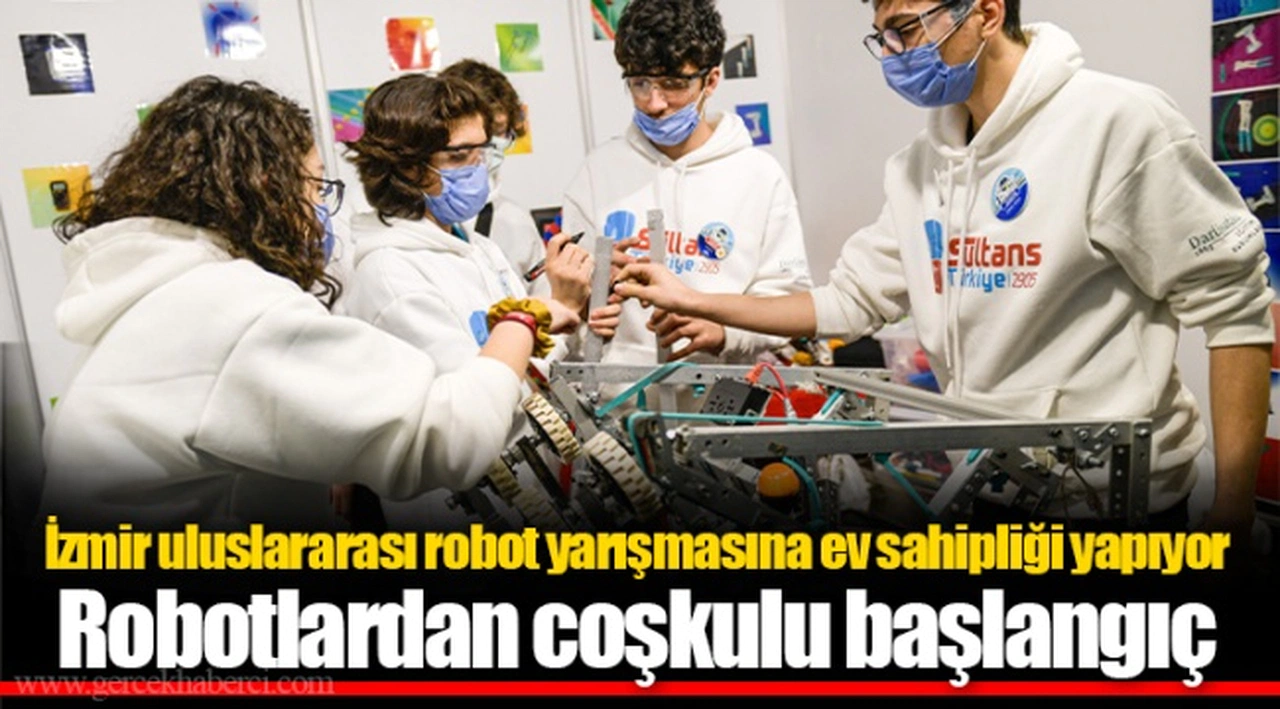 İzmir uluslararası robot yarışmasına ev sahipliği yapıyor