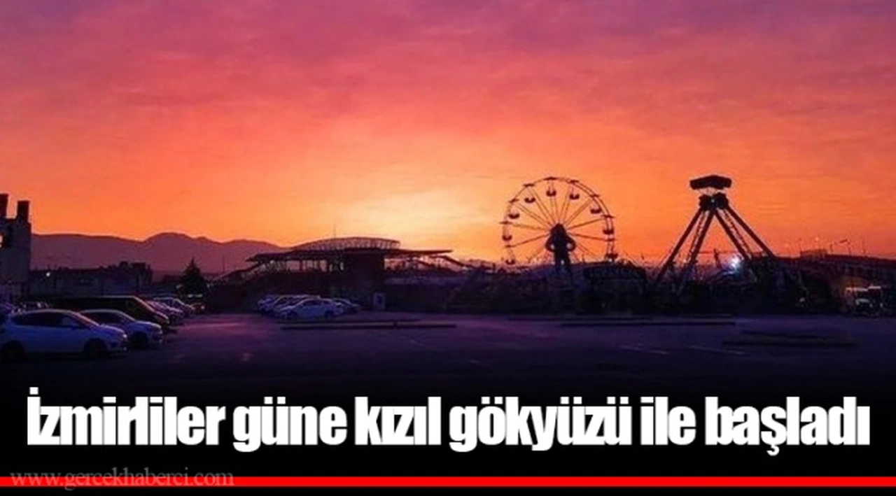 İzmirliler güne kızıl gökyüzü ile başladı