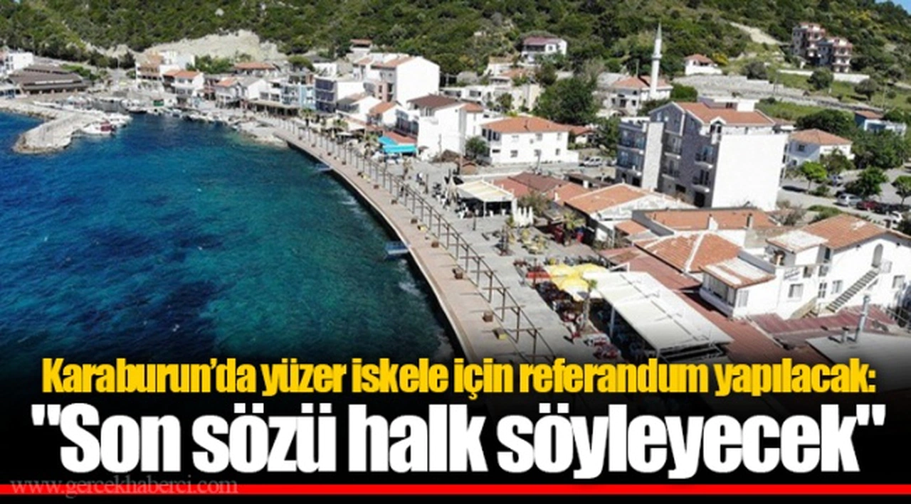 Karaburun’da yüzer iskele için referandum yapılacak: "Son sözü halk söyleyecek"