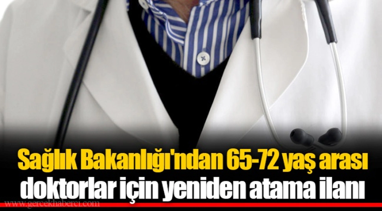 Sağlık Bakanlığı'ndan 65-72 yaş arası doktorlar için yeniden atama ilanı