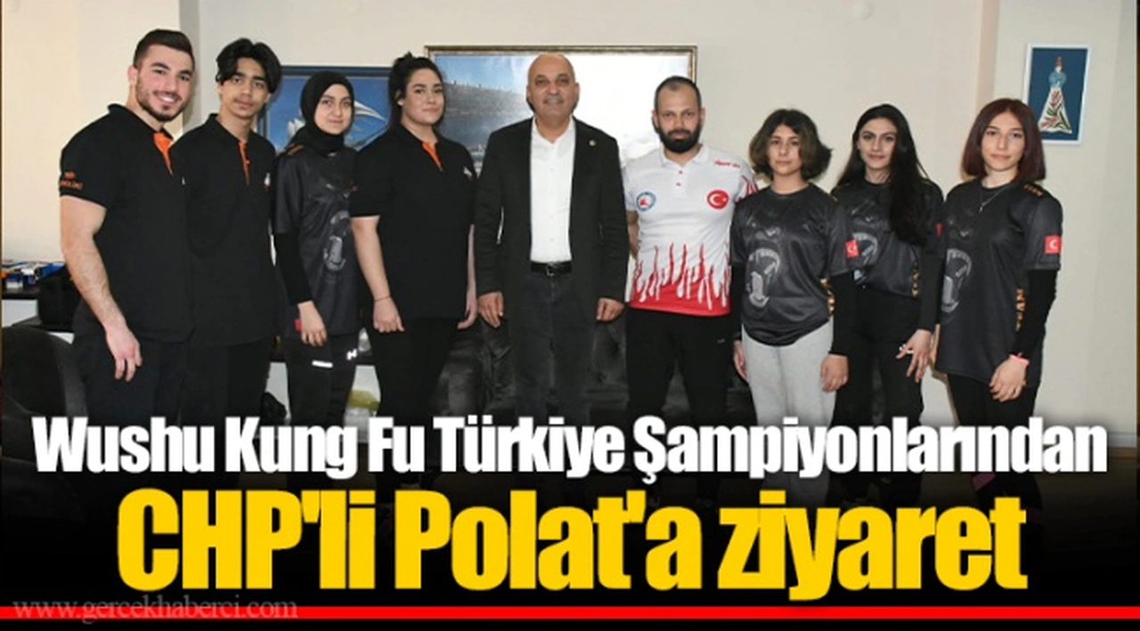 Wushu Kung Fu Türkiye Şampiyonlarından CHP'li Polat'a ziyaret