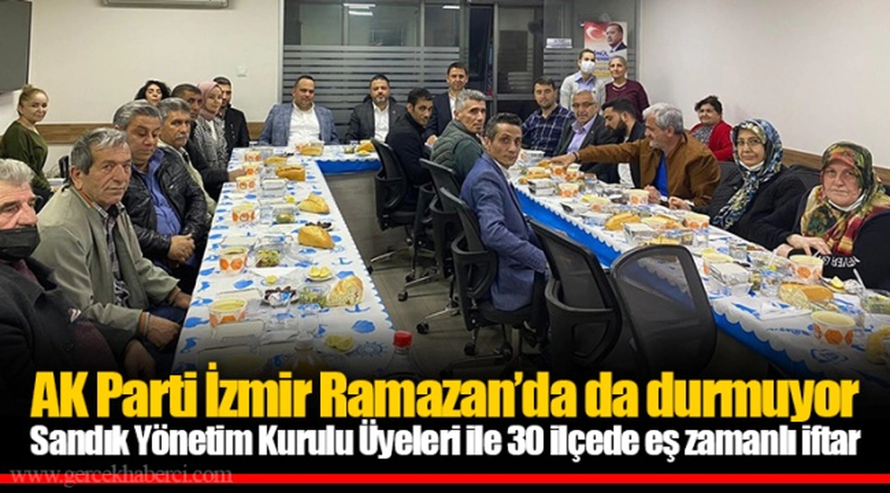 AK Parti İzmir Ramazan’da da durmuyor