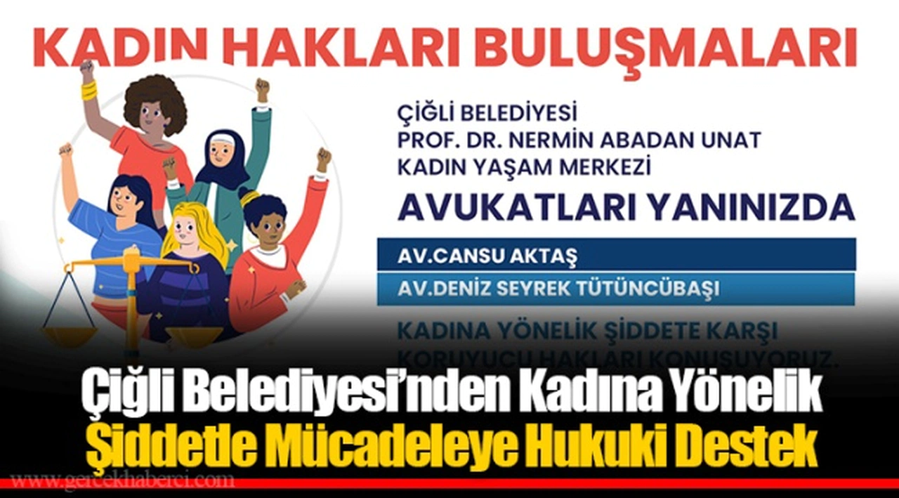 Çiğli Belediyesi’nden Kadına Yönelik Şiddetle Mücadeleye Hukuki Destek