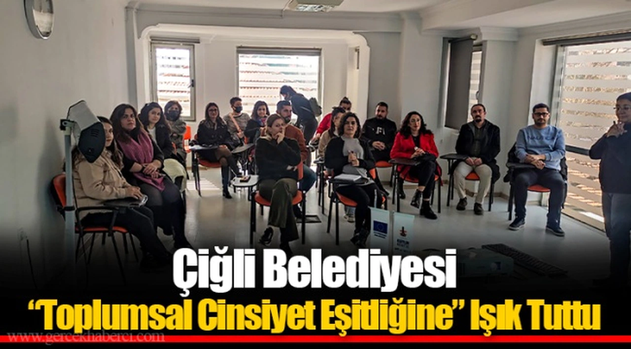 Çiğli Belediyesi “Toplumsal Cinsiyet Eşitliğine” Işık Tuttu