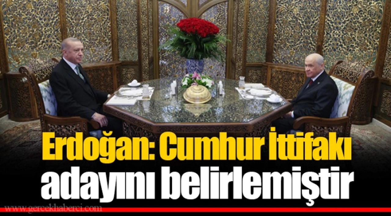 Erdoğan: Cumhur İttifakı adayını belirlemiştir