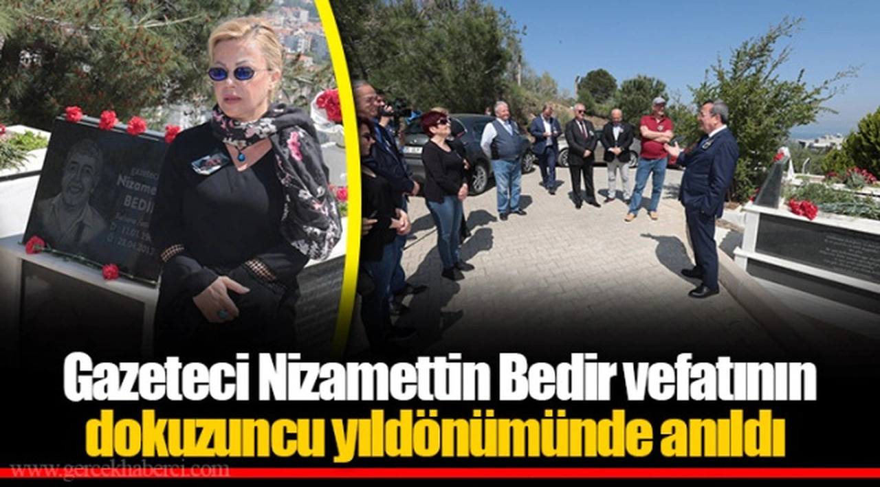 Gazeteci Nizamettin Bedir vefatının dokuzuncu yıldönümünde anıldı