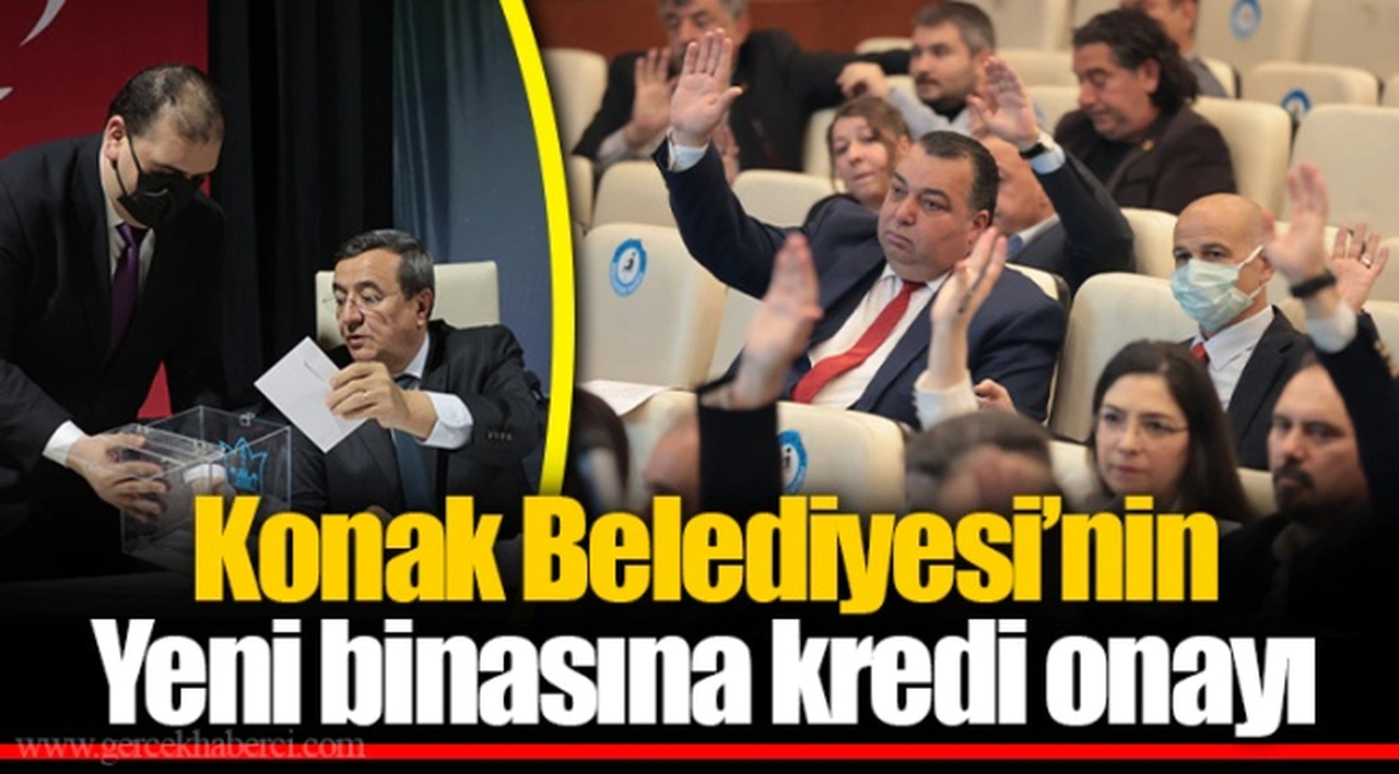 Konak Belediyesi’nin Yeni binasına kredi onayı