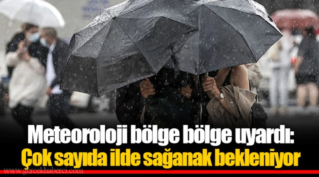 Meteoroloji bölge bölge uyardı: Çok sayıda ilde sağanak bekleniyor