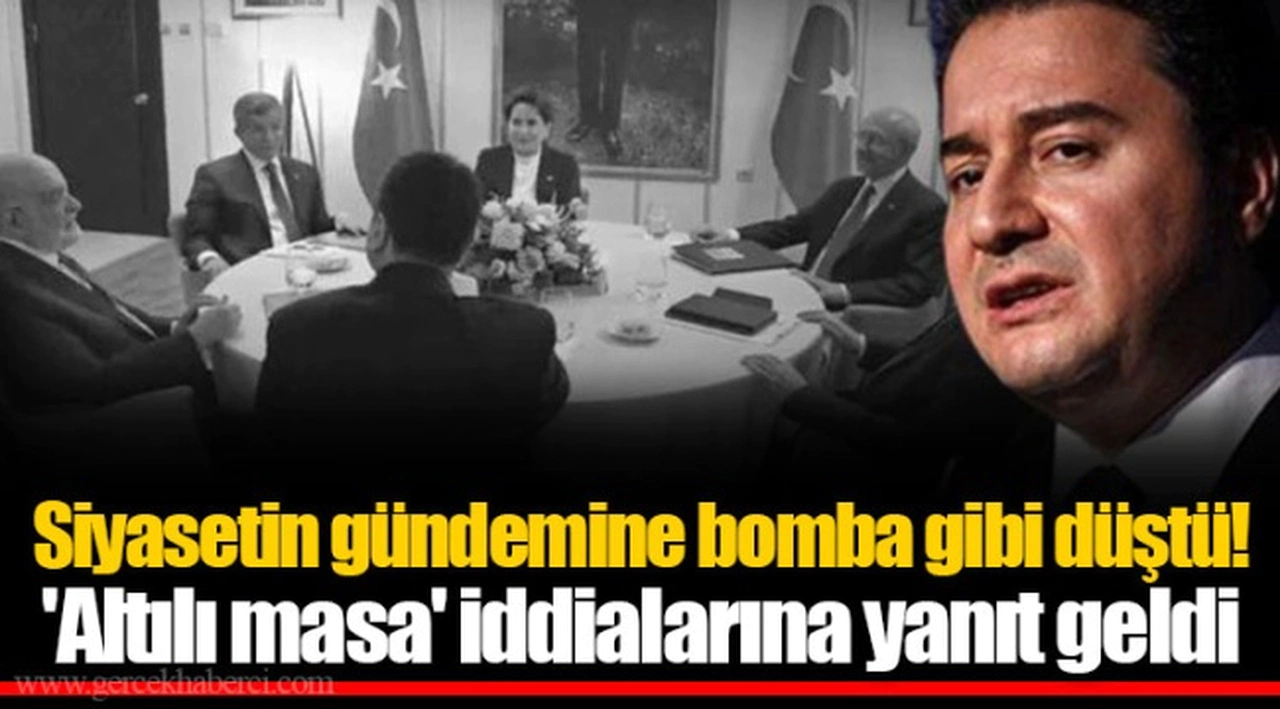 Siyasetin gündemine bomba gibi düştü! 'Altılı masa' iddialarına yanıt geldi