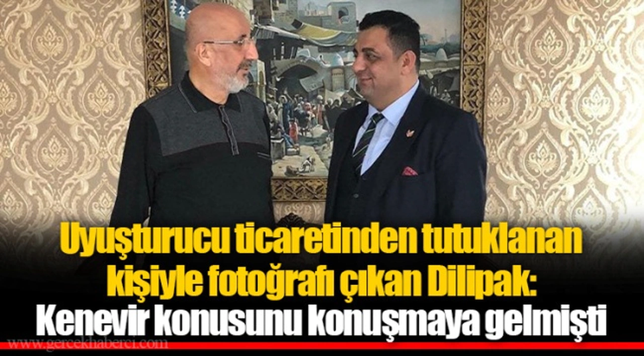 Uyuşturucu ticaretinden tutuklanan kişiyle fotoğrafı çıkan Dilipak: Kenevir konusunu konuşmaya gelmişti