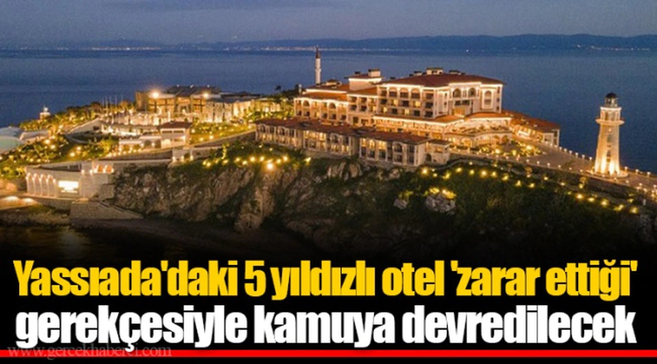 Yassıada'daki 5 yıldızlı otel 'zarar ettiği' gerekçesiyle kamuya devredilecek