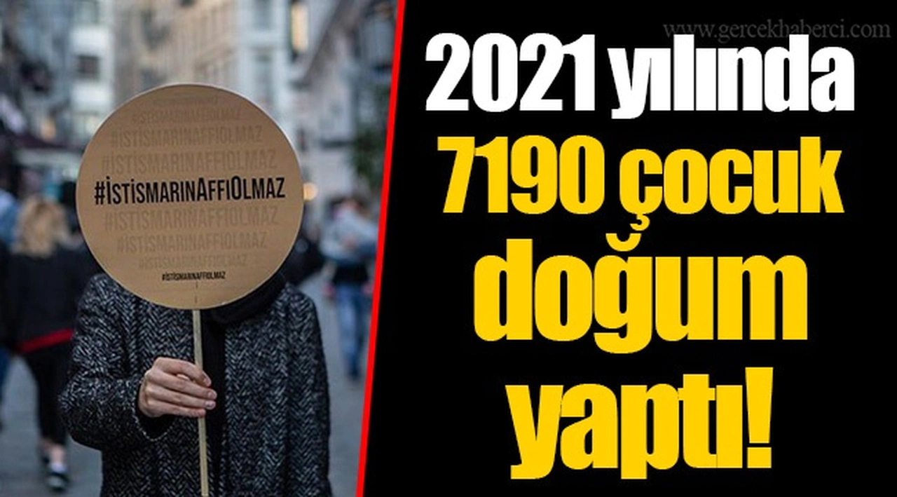 2021 yılında 7190 çocuk doğum yaptı!
