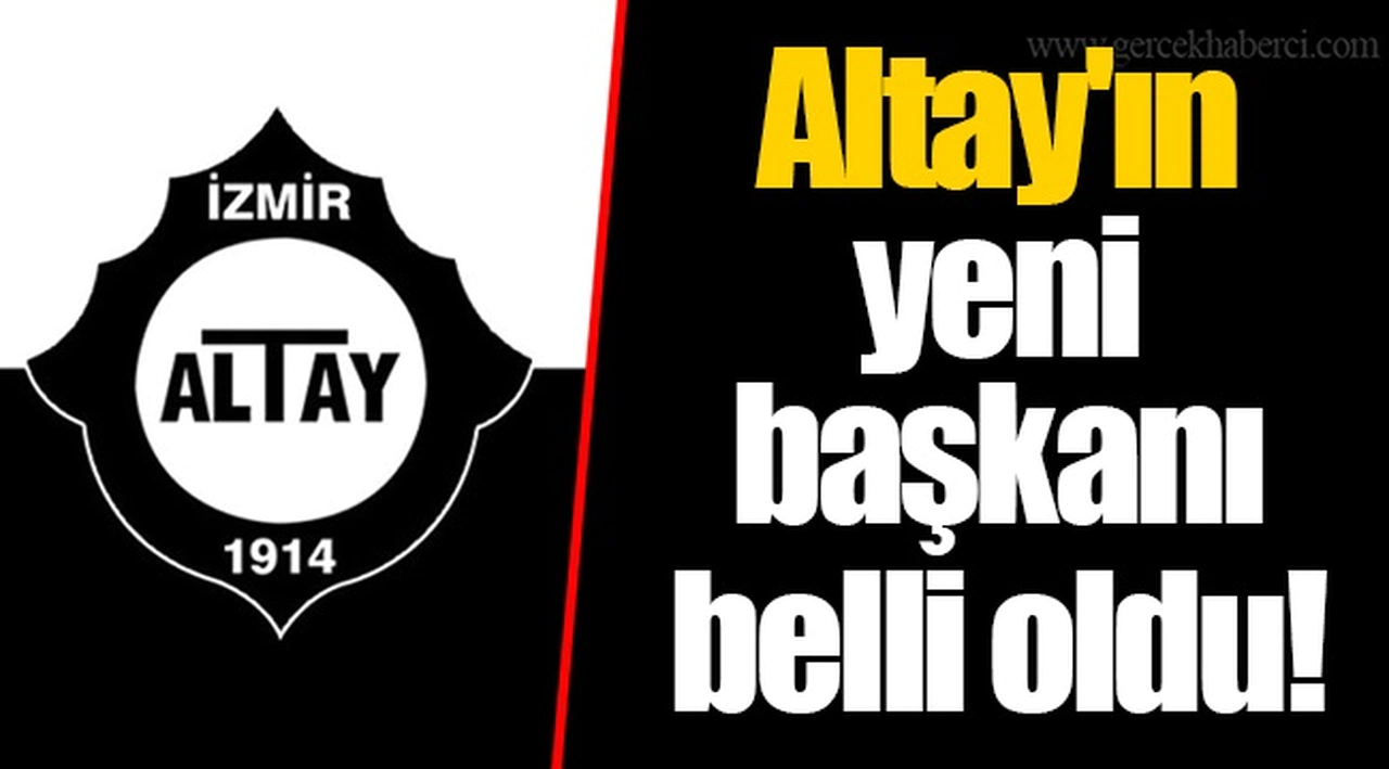 Altay'ın yeni başkanı belli oldu!