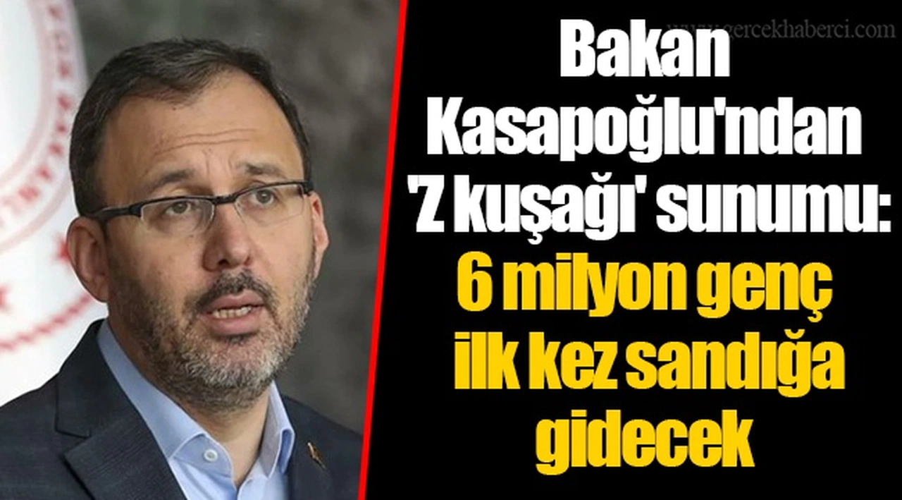 Bakan Kasapoğlu'ndan 'Z kuşağı' sunumu:  6 milyon genç ilk kez sandığa gidecek
