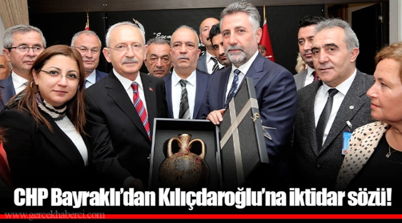 CHP Bayraklı’dan Kılıçdaroğlu’na iktidar sözü!