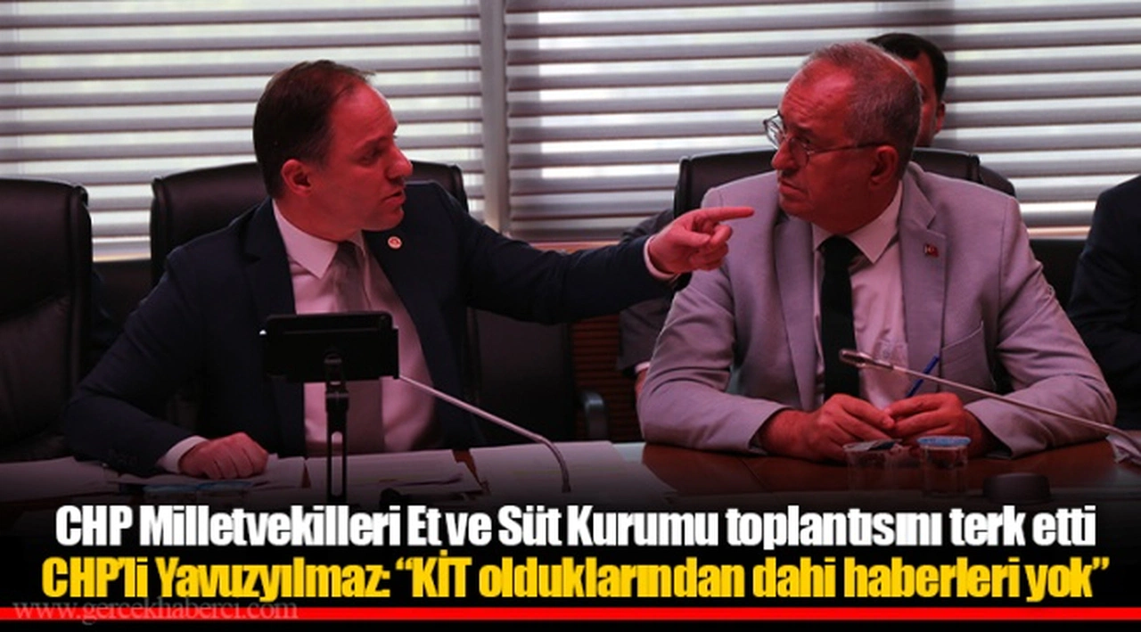 CHP Milletvekilleri Et ve Süt Kurumu toplantısını terk etti