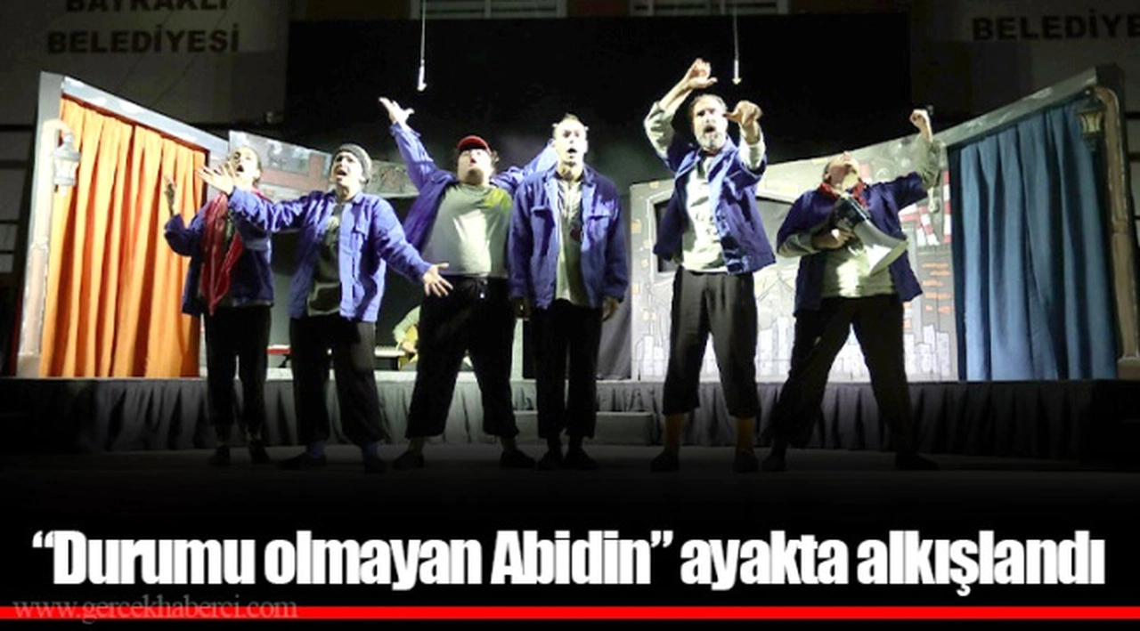 “Durumu olmayan Abidin” ayakta alkışlandı
