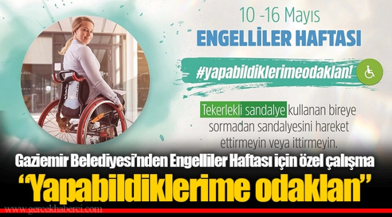 ​​​​​​​Gaziemir Belediyesi’nden Engelliler Haftası için özel çalışma “Yapabildiklerime odaklan”