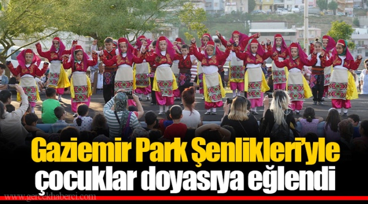 Gaziemir Park Şenlikleri’yle çocuklar doyasıya eğlendi