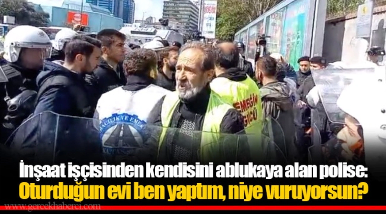 İnşaat işçisinden kendisini ablukaya alan polise: Oturduğun evi ben yaptım, niye vuruyorsun?