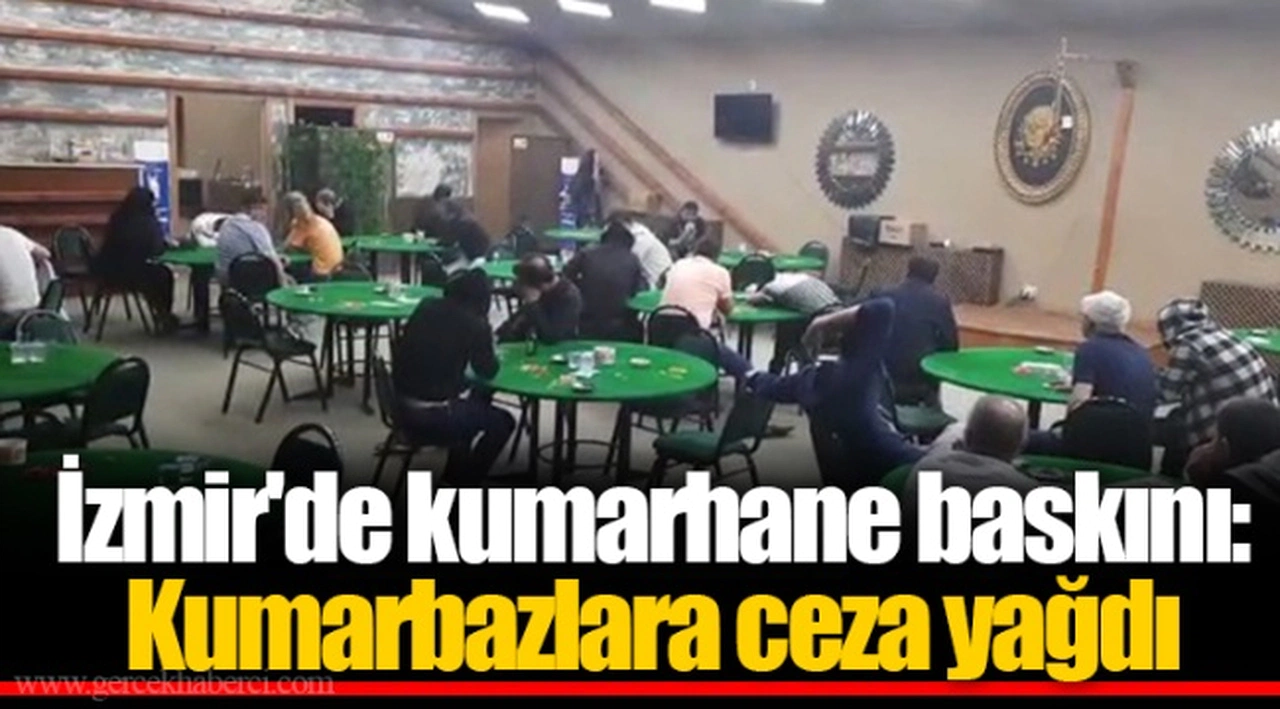 İzmir'de kumarhane baskını: Kumarbazlara ceza yağdı