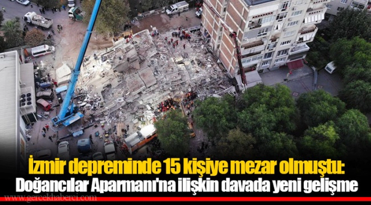 İzmir depreminde 15 kişiye mezar olmuştu: Doğancılar Aparmanı'na ilişkin davada yeni gelişme