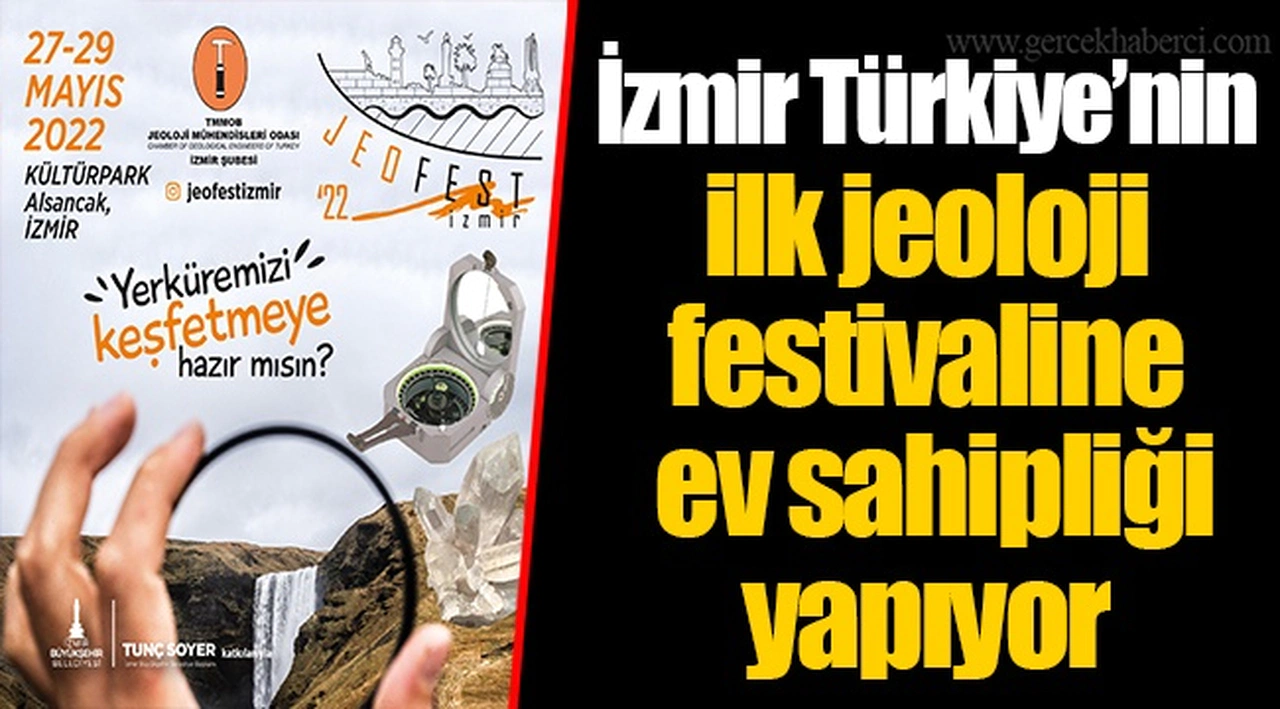 İzmir Türkiye’nin ilk jeoloji festivaline ev sahipliği yapıyor