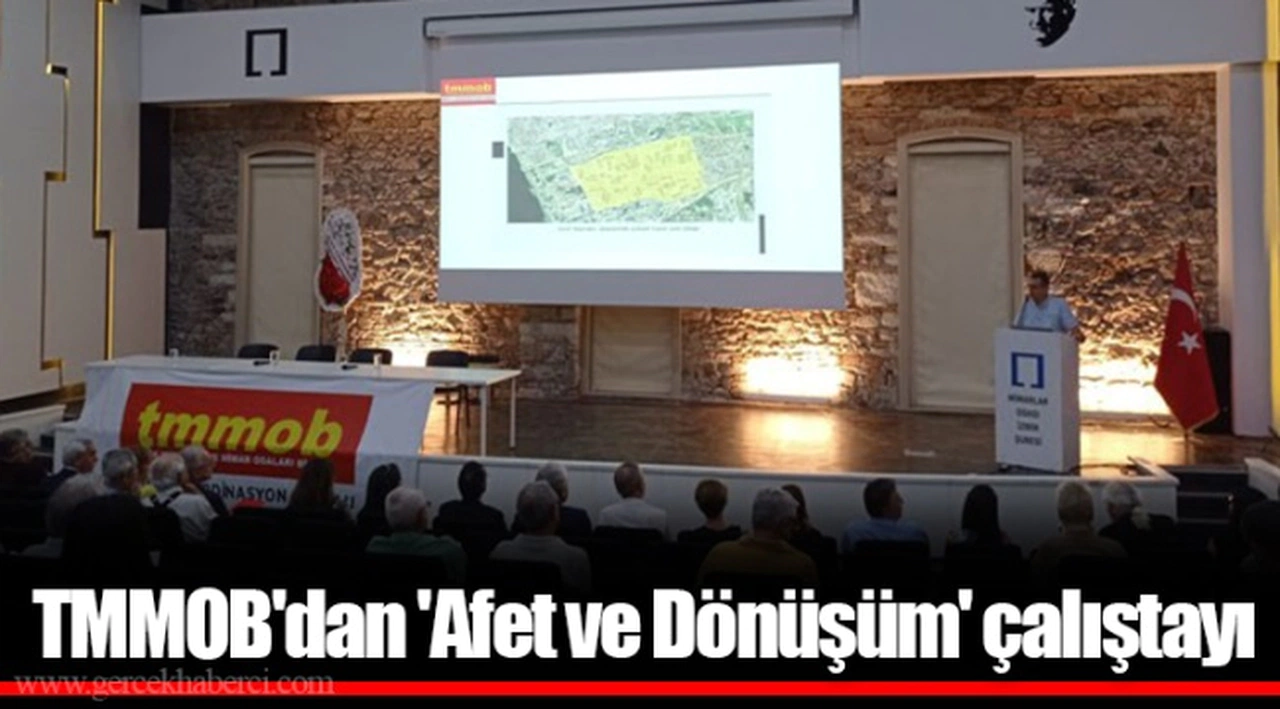 TMMOB'dan 'Afet ve Dönüşüm' çalıştayı