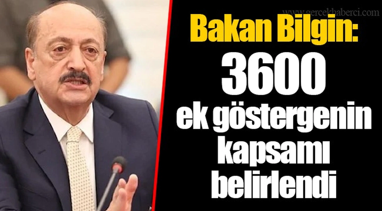 Bakan Bilgin: 3600 ek göstergenin kapsamı belirlendi
