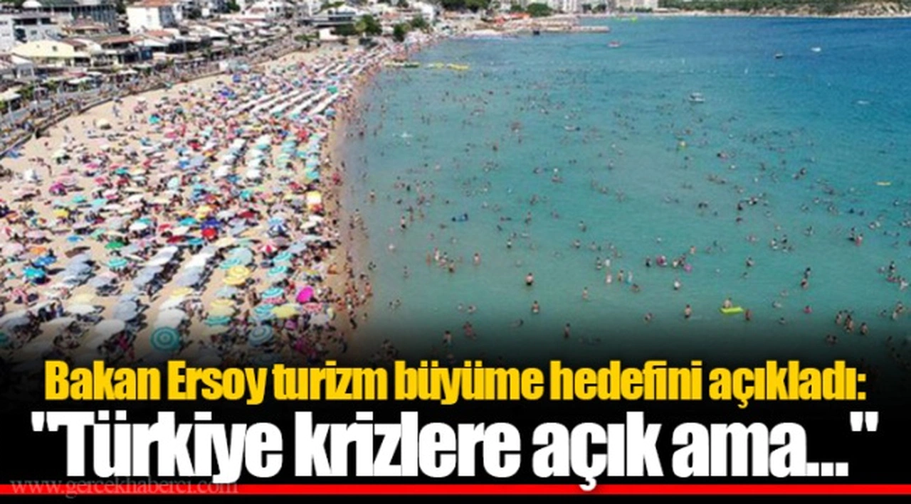 Bakan Ersoy turizm büyüme hedefini açıkladı: "Türkiye krizlere açık ama..."