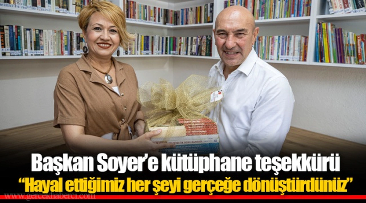 Başkan Soyer’e kütüphane teşekkürü “Hayal ettiğimiz her şeyi gerçeğe dönüştürdünüz”