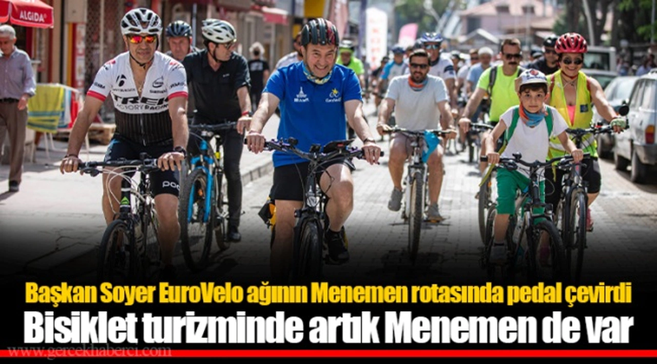 Başkan Soyer EuroVelo ağının Menemen rotasında pedal çevirdi   